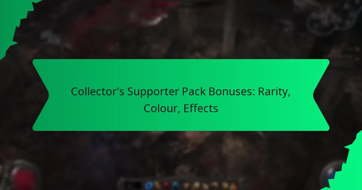 Collector’s Supporter Pack Bonuses: Rarity, Colour, Effects