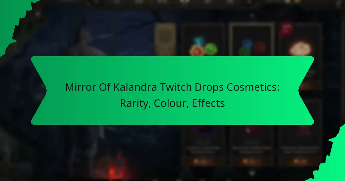 Mirror Of Kalandra Twitch Drops Cosmetics: Rarity, Colour, Effects