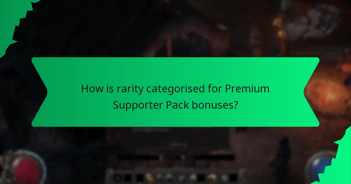 How is rarity categorised for Premium Supporter Pack bonuses?