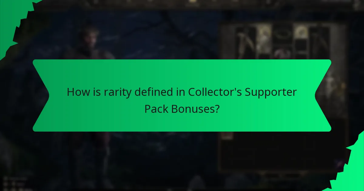 How is rarity defined in Collector’s Supporter Pack Bonuses?