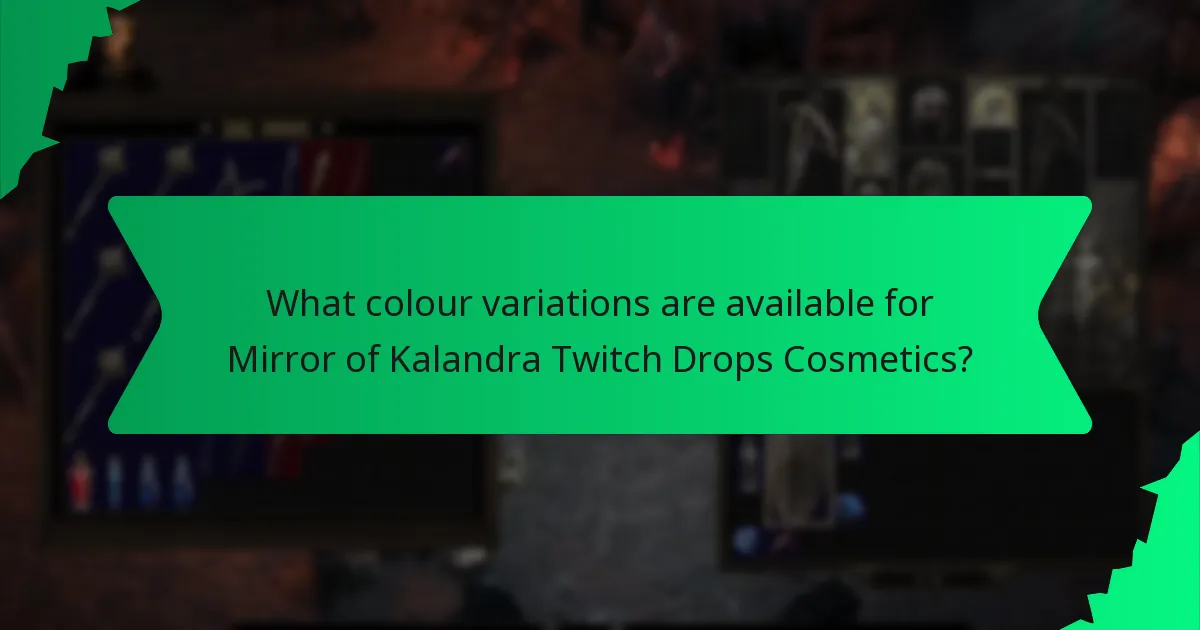 What colour variations are available for Mirror of Kalandra Twitch Drops Cosmetics?